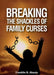 Breaking the Shackles of Family Curses: Deliverance from the Curses of Life by Franklin N. Abazie