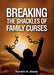 Breaking the Shackles of Family Curses: Deliverance from the Curses of Life by Franklin N. Abazie