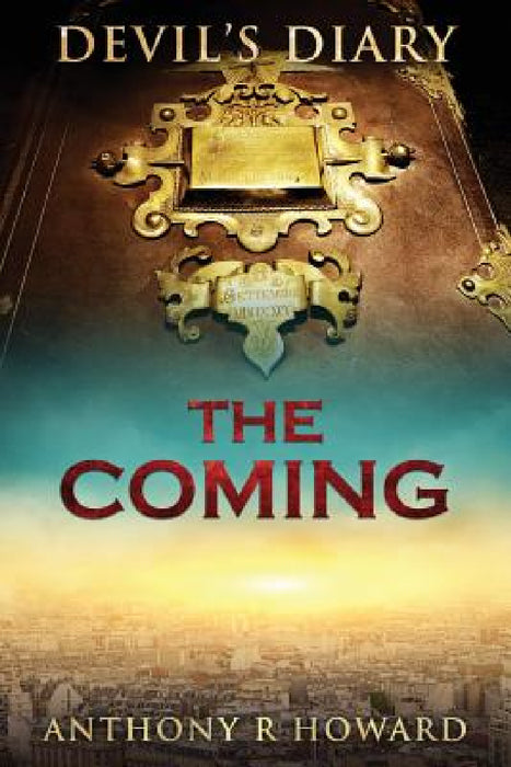 Devil's Diary: The Coming by Anthony R. Howard