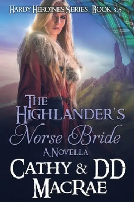 The Highlander's Norse Bride: The Hardy Heroines Series: Book #4 by DD MacRae