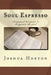 Soul Espresso: Scriptural Devotions to Invigorate the Soul by Joshua Horton