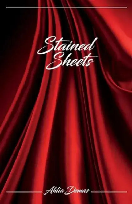 Stained Sheets by Ahlia Demas
