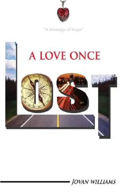 A Love Once Lost: A Time Toward Hope by Jovan Williams, Terri Walker, Jermaine Watts