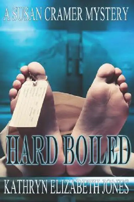 Hard Boiled by Kathryn Elizabeth Jones