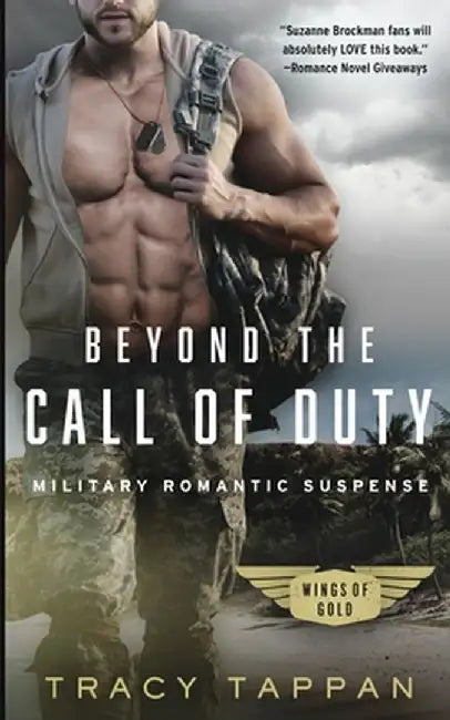 Beyond the Call of Duty: Military Romantic Suspense by Tracy Tappan