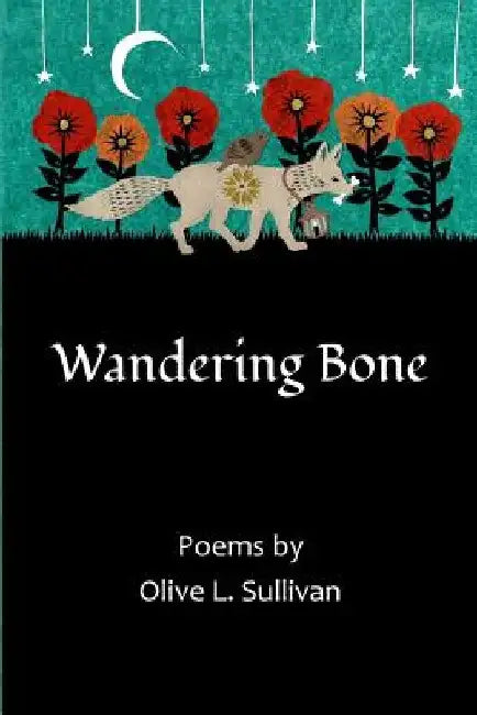 Wandering Bone by Olive L. Sullivan