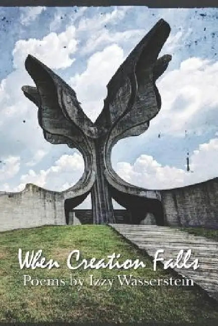 When Creation Falls by Izzy Wasserstein