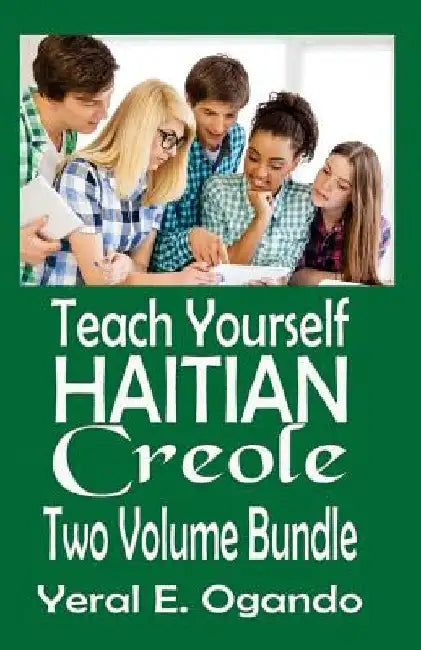 Teach Yourself Haitian Creole Two Volume Bundle by Yeral E. Ogando