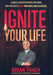 Ignite Your Life by Nick Nanton, Jw Dicks, Brian Tracy