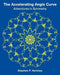 The Accelerating Angle Curve: Adventures in Symmetry by Stephen P. Hershey
