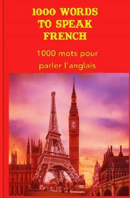 1000 Words to speak French by Editorial Team Ilcp