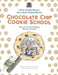 Chocolate Chip Cookie School: Learn Cookie History. Then MAKE Cookie History. by Ariane Elsammak