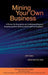 Mining Your Own Business: A Primer for Executives on Understanding and Employing Data Mining and Predictive Analytics by Jeff Deal