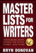 Master Lists for Writers: Thesauruses, Plots, Character Traits, Names, and More by Bryn Donovan