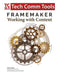 FrameMaker - Working with Content (2017 Release): Updated for 2017 Release (8.5"x11") by Matt R. Sullivan, Rick Quatro