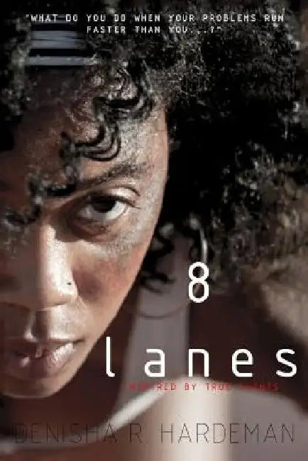 8 Lanes by Denisha Raychelle Hardeman
