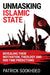 Unmasking Islamic State: Revealing Their Motivation, Theology and End Time Predictions by Patrick Sookhdeo