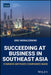 Succeeding at Business in Southeast Asia: Common Mistakes Companies Make by Eric Moraczewski
