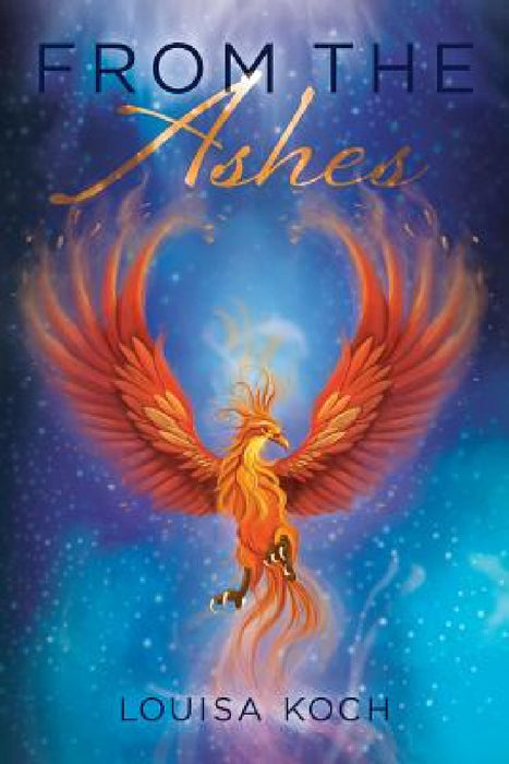 From the Ashes by Louisa Koch