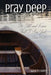 Pray Deep: Finding Stillness in the Storm by Kathryn Shirey