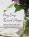 Pray Deep: The Lord's Prayer: Learn to Pray as Jesus Taught Through 40 Days of Prayer by Kathryn Shirey