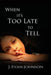 When It's Too Late to Tell by J. Evan Johnson