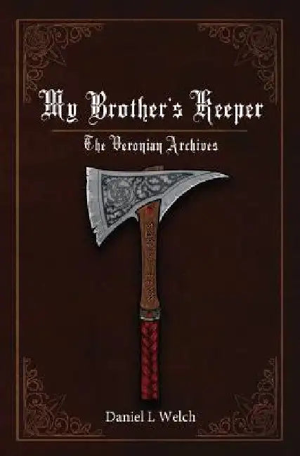 My Brother's Keeper by Daniel L. Welch