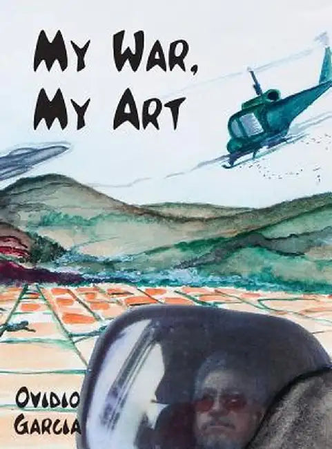 My War, My Art by Garcia Ovidio