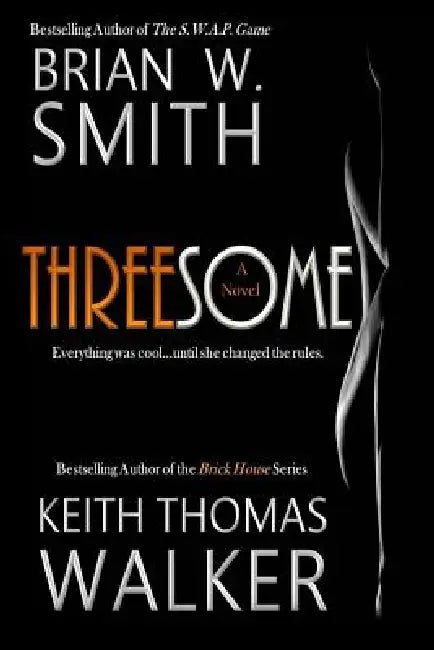 Threesome by Keith Thomas Walker, Brian W. Smith