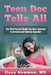 Teen Doc Tells All: Your Most Personal Health Questions Answered by an Adolescent Medicine Specialist by Ilana Newman
