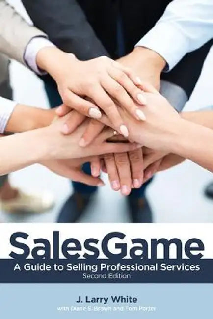 Salesgame: A Guide to Selling Professional Services by J. White