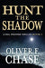 Hunt the Shadow: A Phil Pfeiffer Thriller by Oliver F. Chase