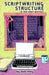 Scriptwriting Structure: To-the-Point Pointers by Bob May, D. A. Sarac, Gustav Carlson