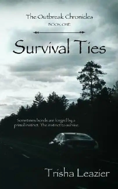 The Outbreak Chronicles, Survival Ties by Trisha Leazier