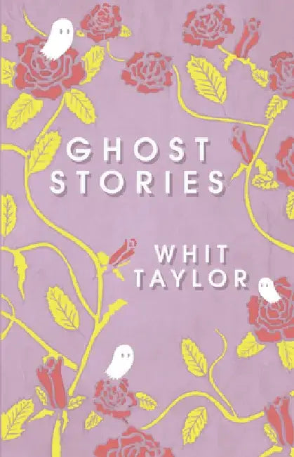 Ghost Stories by Whit Taylor