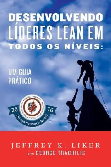 Desenvolvendo Lideres Lean Em Todos Os Niveis: Um Guia Pratico by Trachilis, George