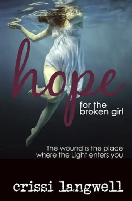 Hope for the Broken Girl by Crissi Langwell