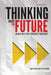 Thinking about the Future: Guidelines for Strategic Foresight by Hines, Andy