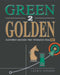 Green 2 Golden: Customer Success That Produces Real ROI by Jackie Golden