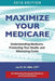 Maximize Your Medicare (2016 Edition): Understanding Medicare, Protecting Your Health, and Minimizing Costs by Jae W. Oh