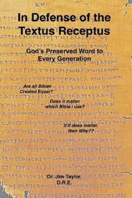 In Defense of the Textus Receptus by Jim Taylor