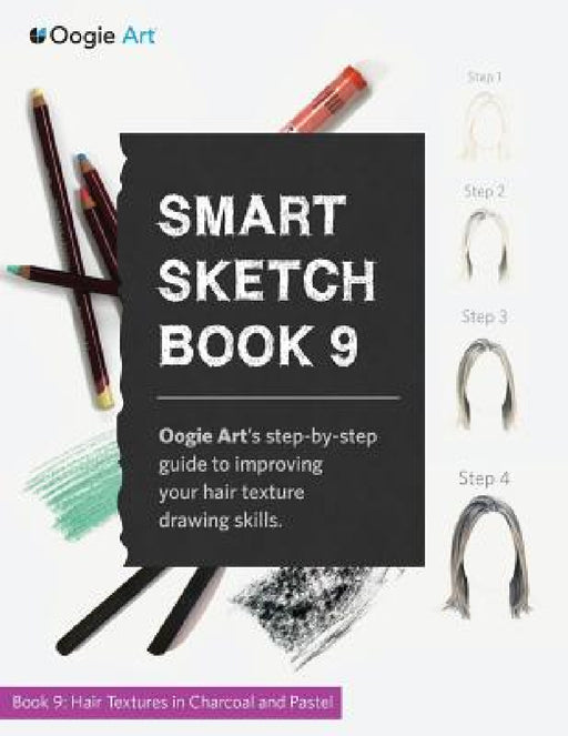 Smart Sketch Book 9: Oogie Art's step-by-step guide to rendering hair in charcoal and pastel by Wook Choi, Clara Lu