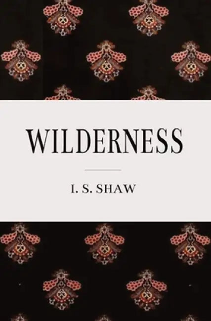 Wilderness by I. S. Shaw