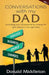Conversations with my Dad: Accessing Your Full Potential by Making the Right Choices at the Right Time by Donald Middleton
