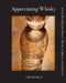 Appreciating Whisky: The Connoisseur's Guide to Nosing, Tasting and Enjoying Scotch by Phillip Hills