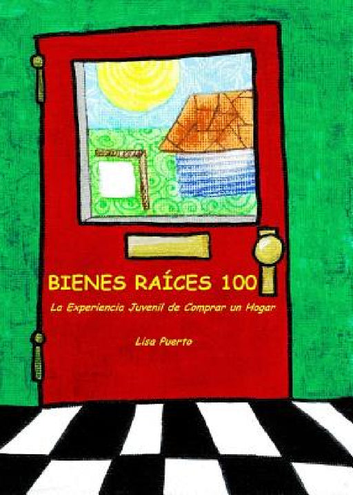 Bienes Raíces 100: La Experiencia Juvenil de Comprar un Hogar by Lisa Puerto, Elijah Richard, Sandra Velazquez-Gomez
