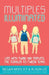 Multiples Illuminated: Life with Twins and Triplets, the Toddler to Tween Years by Andrea Lani
