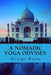 A Nomadic Yoga Odyssey: Tales of yoga, life, love, and spirituality by George Kenneth Rajna