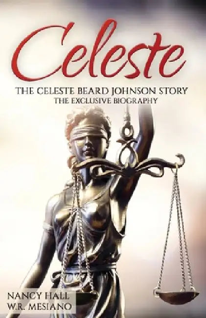 Celeste: The Celeste Beard Johnson Story by W. R. Mesiano