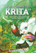Digital Painting with Krita 2.9: Learn All of the Tools to Create Your Next Masterpiece by Scott L. Petrovic